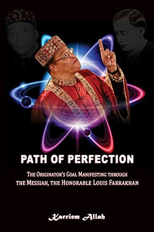 [90184] !R.e.a.d* ~O.n.l.i.n.e~ Path of Perfection: The Originator’s Goal Manifesting through the Messiah, the Honorable Louis Farrakhan (The Series of the Advent of Christ Book 5) - Karriem Allah @ePub!
