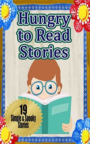 [33ed3] %Read* %Online~ Hungry to Read Stories: Stories for Kids that Love Reading (Funny, Silly, Adventures, Mystery) - Betty J. Byers *ePub^