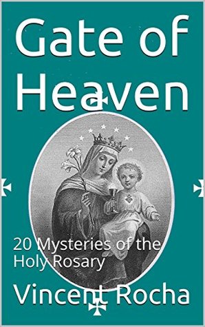 [f3915] *Full! *Download! Gate of Heaven: 20 Mysteries of the Holy Rosary - Vincent Rocha @e.P.u.b~