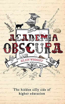 [346b2] %F.u.l.l.! *D.o.w.n.l.o.a.d~ Academia Obscura: The Hidden Silly Side of Higher Education - Glen Wright %ePub@