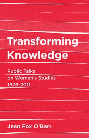 [8ae7a] ^Read% Transforming Knowledge: Public Talks on Women's Studies, 1976-2032 - Jean Fox O'Barr ~PDF@