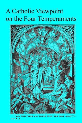 [5786d] ~R.e.a.d! A Catholic Viewpoint on the Four Temperaments - Brother Hermenegild !ePub%