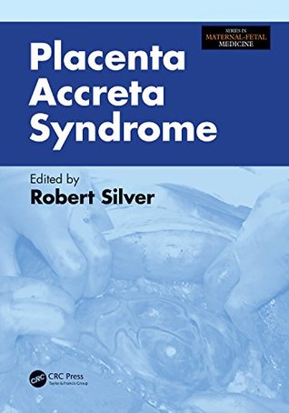 [37052] #Full! @Download^ Placenta Accreta Syndrome (Series in Maternal-Fetal Medicine) - Robert M. Silver *P.D.F!
