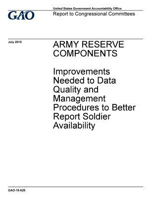 [5f28c] %Download% Army Reserve Components: Improvements Needed to Data Quality and Management Procedures to Better Report Soldier Availability - U.S. Government Accountability Office ^e.P.u.b%