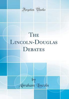 [e7f43] ~Read~ %Online# The Lincoln-Douglas Debates (Classic Reprint) - Abraham Lincoln @e.P.u.b*