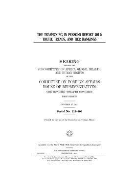 [367c0] *F.u.l.l.! ^D.o.w.n.l.o.a.d^ The Trafficking in Persons Report 2011: Truth, Trends, and Tier Rankings - U.S. Congress ~P.D.F@