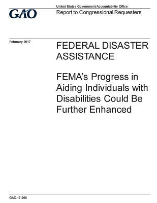 [b9757] @Read! #Online^ Federal Disaster Assistance: Fema's Progress in Aiding Individuals with Disabilities Could Be Further Enhanced - U.S. Government Accountability Office !PDF!