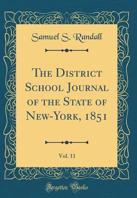 [746e8] %Read^ ~Online% The District School Journal of the State of New-York, 1851, Vol. 11 (Classic Reprint) - Samuel S Randall ^ePub!