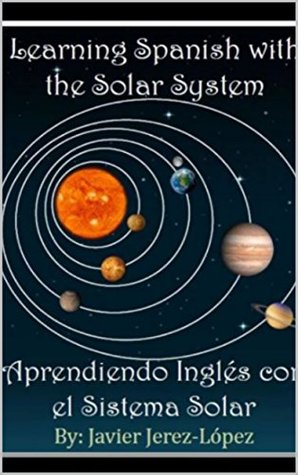 [e3bb5] %R.e.a.d@ Learning Spanish with the Solar System: The Solar System for Kids - Javier Jerez-López ~ePub#