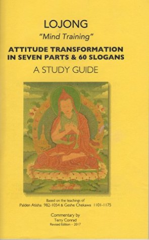 [e00aa] !Read@ LOJONG Mind Training Attitude Transformation in Seven Parts & 60 Slogans - A Study Guide - Palden Atisha ~e.P.u.b!