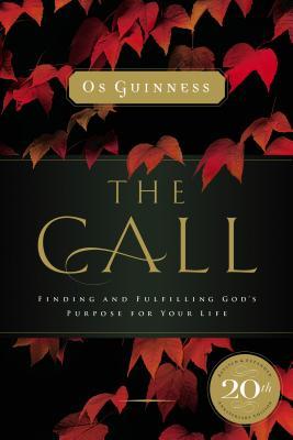 [2b2e1] #R.e.a.d^ The Call: Finding and Fulfilling God's Purpose for Your Life - Os Guinness ~e.P.u.b!