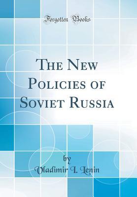 [afad3] *R.e.a.d^ @O.n.l.i.n.e% The New Policies of Soviet Russia (Classic Reprint) - Vladimir Lenin #e.P.u.b*