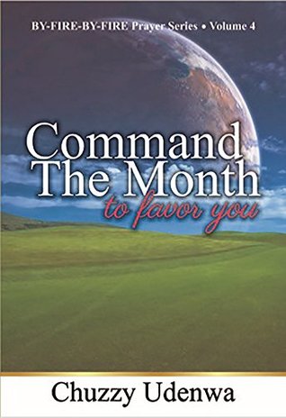 [aa894] ^Download* Command Your Month (By-Fire-By-Fire Prayer Series Book 4) - Chuzzy Udenwa %e.P.u.b!