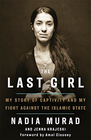 [ecacd] *Read% #Online@ The Last Girl: My Story of Captivity and My Fight Against the Islamic State - Nadia Murad !P.D.F%