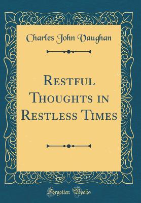 [7c24e] *Download% Restful Thoughts in Restless Times (Classic Reprint) - Charles John Vaughan %ePub!