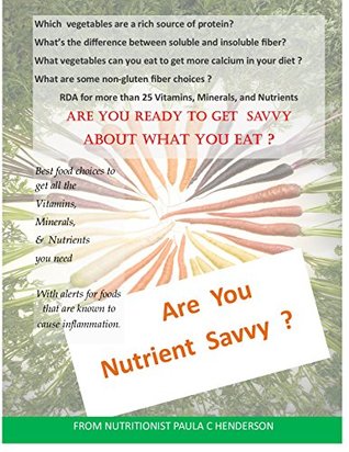 [51c72] *Full* %Download* Are You Nutrient Savvy?: Crave What Your Body Needs Not What It Has Become Addicted To - Paula C. Henderson ~ePub%