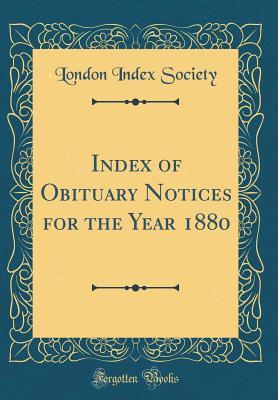 [16936] @Read% Index of Obituary Notices for the Year 1880 (Classic Reprint) - London Index Society !e.P.u.b#