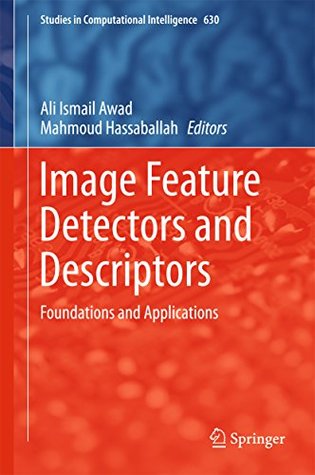 01192] #D.o.w.n.l.o.a.d^ Image Feature Detectors and Descriptors: Foundations and Applications (Studies in Computational Intelligence) - Ali Ismail Awad #PDF~