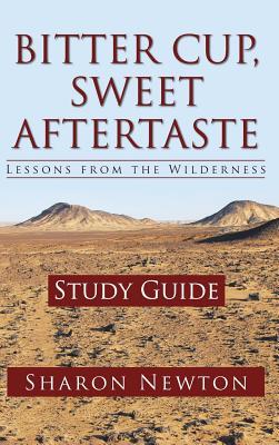 [20b7e] !Read~ !Online* Bitter Cup, Sweet Aftertaste - Lessons from the Wilderness: Study Guide - Sharon Newton %PDF#