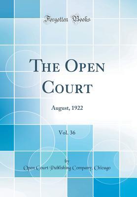 [ec8e8] *R.e.a.d! ^O.n.l.i.n.e% The Open Court, Vol. 36: August, 1922 (Classic Reprint) - Open Court Publishing Company Chicago *ePub!
