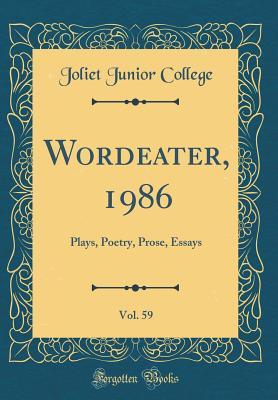 [f7400] ^Read~ !Online~ Wordeater, 1986, Vol. 59: Plays, Poetry, Prose, Essays (Classic Reprint) - Joliet Junior College ^e.P.u.b@