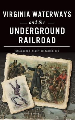 08587] *D.o.w.n.l.o.a.d@ Virginia Waterways and the Underground Railroad - Cassandra L. Newby-Alexander @ePub^