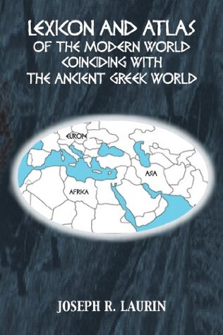 [dee40] ~R.e.a.d~ #O.n.l.i.n.e! Lexicon and Atlas of the Modern World Coinciding with the Ancient Greek World - Joseph R. Laurin %PDF#
