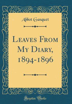 bca21] @D.o.w.n.l.o.a.d@ Leaves from My Diary, 1894-1896 (Classic Reprint) - Francis A. Gasquet @PDF%