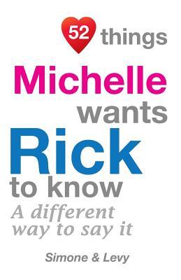 [ec8f0] *R.e.a.d^ #O.n.l.i.n.e@ 52 Things Michelle Wants Rick To Know: A Different Way To Say It - Levy #ePub^