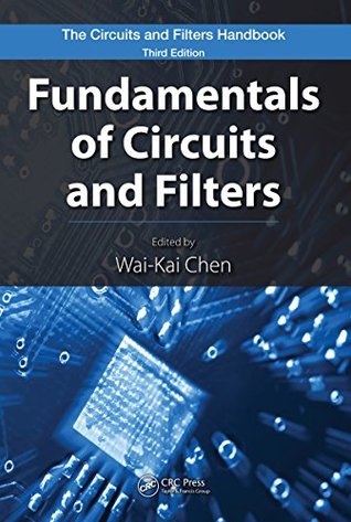87d33] %D.o.w.n.l.o.a.d% Fundamentals of Circuits and Filters (The Circuits and Filters Handbook, 3rd Edition) - Wai-Kai Chen *PDF#