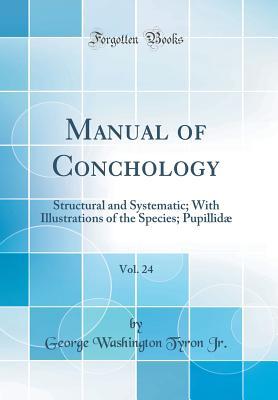 [b6775] #R.e.a.d! Manual of Conchology, Vol. 24: Structural and Systematic; With Illustrations of the Species; Pupillid� (Classic Reprint) - George Washington Tyron Jr ~PDF*