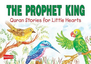 [4a178] !Download~ Prophet King (goodword): Islamic Children's Books on the Quran, the Hadith, and the Prophet Muhammad - Saniyasnain Khan ^PDF!