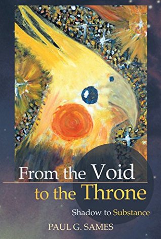 [551ff] ^R.e.a.d# #O.n.l.i.n.e* From the Void to the Throne: Shadow to Substance - Paul Sames #ePub@