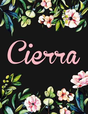 [8bff2] !R.e.a.d% Cierra: Personalizd Name Notebook/Journal Gift for Women & Girls 100 Pages (Black Floral Design) -  !e.P.u.b*