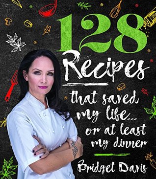 [07d88] %Full^ *Download% 128 Recipes that Saved my Lifeor at least my dinner - Bridget Davis %ePub#