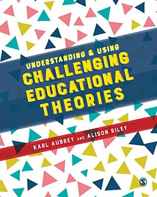 [1c170] ^Read^ Understanding and Using Challenging Educational Theories - Karl Aubrey *ePub!