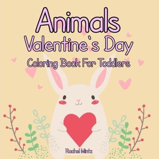 1b34b] *D.o.w.n.l.o.a.d^ Animals Valentine's Day - Coloring Book For Toddlers: For Kids 3-5 - Rachel Mintz ~P.D.F@