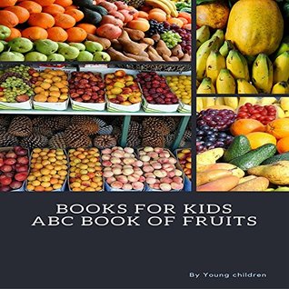 [b4ea7] *F.u.l.l.^ %D.o.w.n.l.o.a.d~ BOOKS FOR KIDS: ABC BOOK OF Fruits (Kids Books, Children's Books,Bedtime Stories For Kids Ages 4-8) - Young children #e.P.u.b#