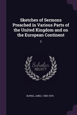 [3848b] @Download* Sketches of Sermons Preached in Various Parts of the United Kingdom and on the European Continent: 2 - Jabez Burns !P.D.F#
