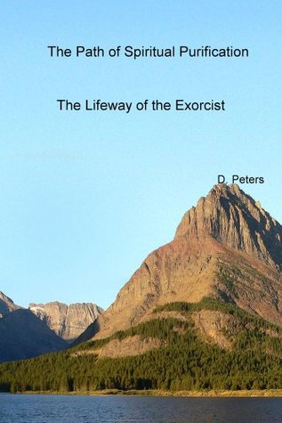 [dee11] %Read* The Path of Spiritual Purification: The Lifeway of the Exorcist - D. Peters ~ePub*