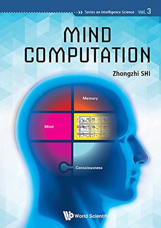 [1087d] ~R.e.a.d% Mind Computation: 3 (Series on Intelligence Science) - Zhongzhi Shi ^e.P.u.b~