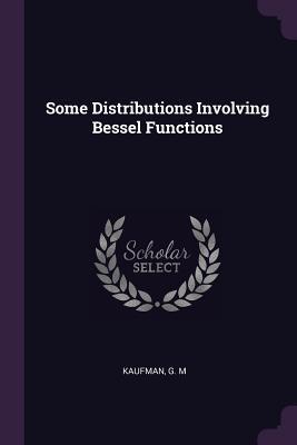 [75f5c] !R.e.a.d* %O.n.l.i.n.e# Some Distributions Involving Bessel Functions - G M Kaufman *PDF^