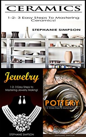 [62972] @Full! #Download* Ceramics & Jewelry & Pottery (Candle Making, Pottery, Ceramics, Jewelry, Scrapbooking Book 2) - Stephanie Simpson @ePub#