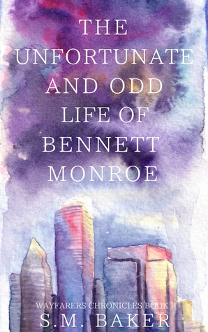 bc515] @D.o.w.n.l.o.a.d^ The Unfortunate and Odd Life of Bennett Monroe - S.M. Baker !PDF~