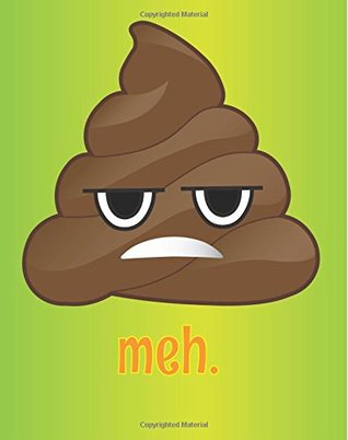[6979f] !R.e.a.d% meh. Blank Emoji Writing Journal: Funny Poop Emoji Writing Book - 8 x 10 inches, 160 Page Sturdy Softcover Journal,  Teens, Adults, Journaling, Notes and School - Made in the USA - Tri-Moon Press *P.D.F^