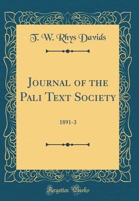 [f2468] ~Full% ^Download^ Journal of the Pali Text Society: 1891-3 (Classic Reprint) - Pali Text Society (London, England) *PDF#