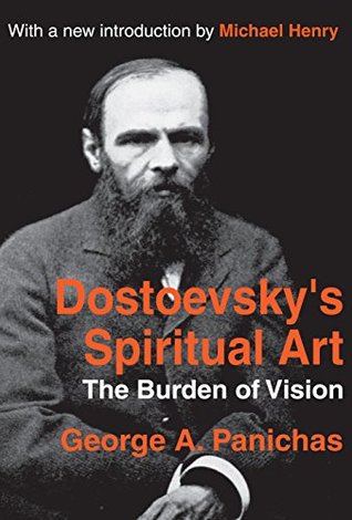 [2c956] @R.e.a.d* #O.n.l.i.n.e% Dostoevsky's Spiritual Art: The Burden of Vision (Library of Conservative Thought) - George A. Panichas ~ePub!