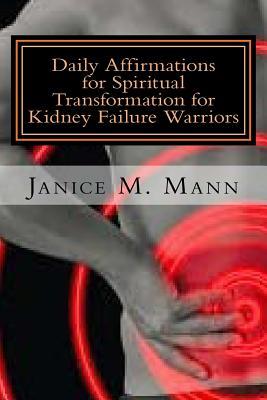 [64f77] !R.e.a.d# %O.n.l.i.n.e# Daily Affirmations for Spiritual Transformation for Kidney Failure Warriors - Janice M Mann @P.D.F~