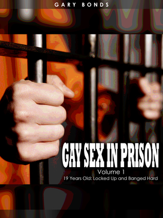 [382f5] #Download# Gay Sex in Prison:Volume 1 19 Years Old: Locked Up and Banged Hard - Gary Bonds !P.D.F%