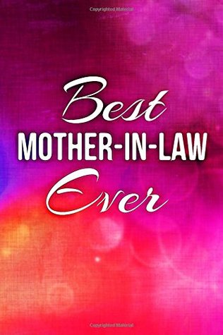 [2f6c9] %Download# Best Mother-In-Law Ever: Best Gift for Mother-In-Law, Notebook, Journal, Diary (110 Pages, Blank, 6 x 9) (Awesome Notebooks) -  @P.D.F!